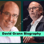 David Grann Biography: Net Worth, Books, Awards & Life Story