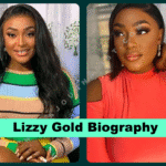 Lizzy Gold Biography: Age, Net Worth, Movies & Career Journey